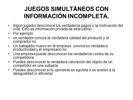 JUEGOS SIMULTÁNEOS CON INFORMACIÓN INCOMPLETA.