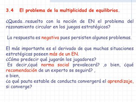 3.4 	El problema de la multiplicidad de equilibrios.