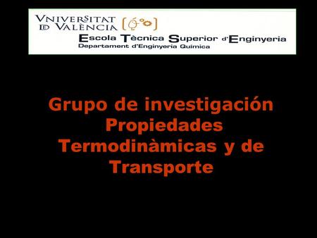 Grupo de investigación Propiedades Termodinàmicas y de Transporte