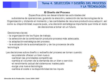 Tema 4. SELECCIÓN Y DISEÑO DEL PROCESO Y LA TECNOLOGÍA