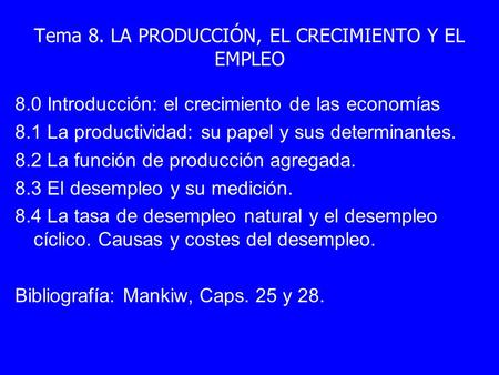 Tema 8. LA PRODUCCIÓN, EL CRECIMIENTO Y EL EMPLEO