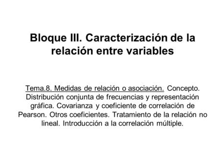 Bloque III. Caracterización de la relación entre variables Tema. 8