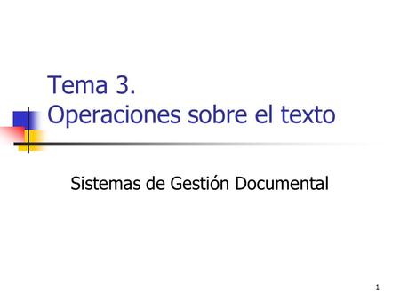 Tema 3. Operaciones sobre el texto