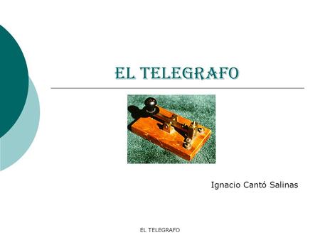 EL TELEGRAFO Ignacio Cantó Salinas EL TELEGRAFO.