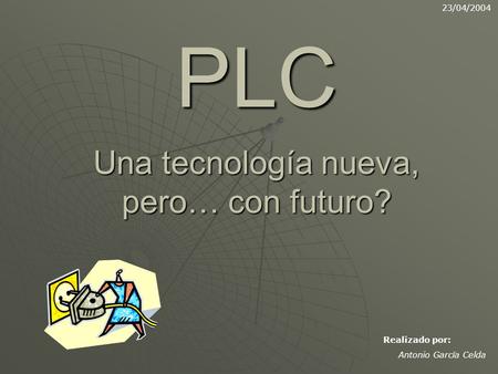 PLC Una tecnología nueva, pero… con futuro?