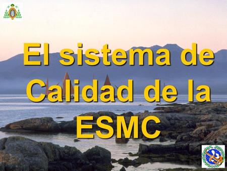 El sistema de Calidad de la ESMC