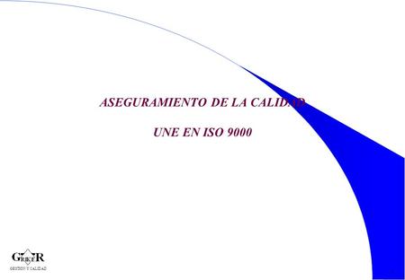 ASEGURAMIENTO DE LA CALIDAD UNE EN ISO 9000