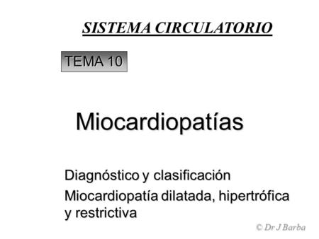 Miocardiopatías SISTEMA CIRCULATORIO TEMA 10