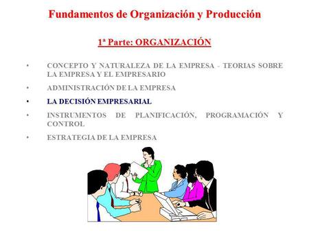 Fundamentos de Organización y Producción 1ª Parte: ORGANIZACIÓN