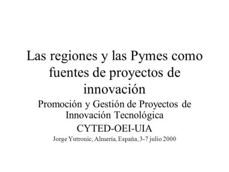 Las regiones y las Pymes como fuentes de proyectos de innovación