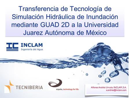 Transferencia de Tecnología de Simulación Hidráulica de Inundación mediante GUAD 2D a la Universidad Juarez Autónoma de México.