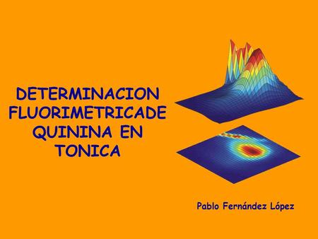 DETERMINACION FLUORIMETRICADE QUININA EN TONICA Pablo Fernández López.
