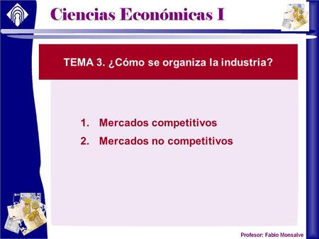 TEMA 3. ¿Cómo se organiza la industria?
