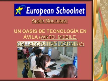 (WKTO MOBILE UN OASIS DE TECNOLOGÍA EN ÁVILA (WKTO MOBILE COLLABORATIVE LEARNING) Apple Macintosh.