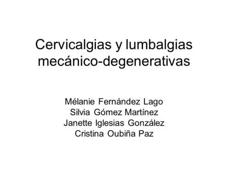 Cervicalgias y lumbalgias mecánico-degenerativas