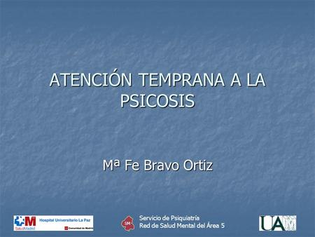 ATENCIÓN TEMPRANA A LA PSICOSIS