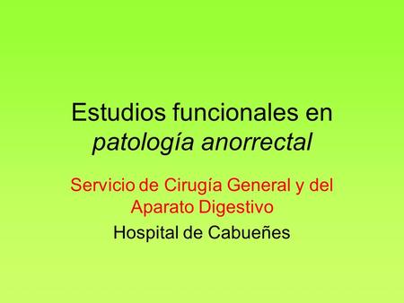 Estudios funcionales en patología anorrectal