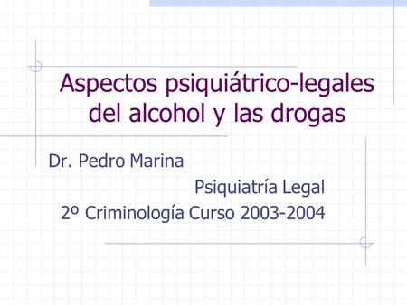 Aspectos psiquiátrico-legales del alcohol y las drogas