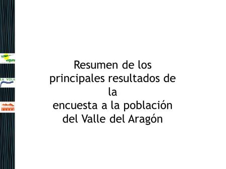 Resumen de los principales resultados de la encuesta a la población del Valle del Aragón.