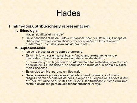 Hades Etimología, atribuciones y representación. Etimología: