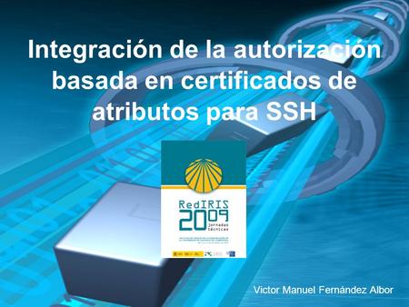 11 Integración de la autorización basada en certificados de atributos para SSH Victor Manuel Fernández Albor.