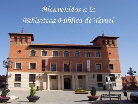 Bienvenidos a la Biblioteca Pública de Teruel. La Biblioteca Pública de Teruel se encuentra en pleno centro histórico de la ciudad, en concreto en la.