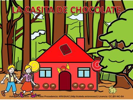 LA CASITA DE CHOCOLATE.