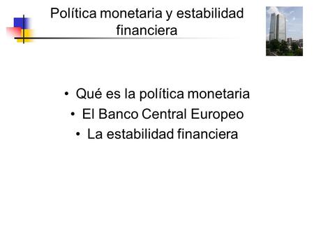 Política monetaria y estabilidad financiera