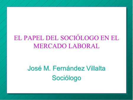 EL PAPEL DEL SOCIÓLOGO EN EL MERCADO LABORAL