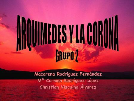 ARQUIMEDES Y LA CORONA GRUPO 2 Macarena Rodríguez Fernández
