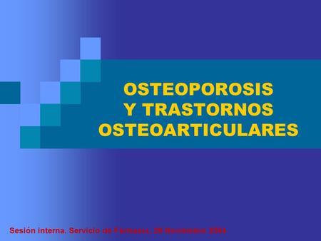 OSTEOPOROSIS Y TRASTORNOS OSTEOARTICULARES