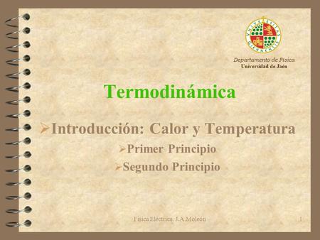 Introducción: Calor y Temperatura Primer Principio Segundo Principio