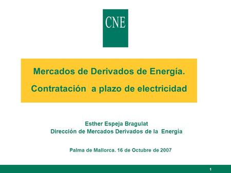 Mercados de Derivados de Energía. Contratación a plazo de electricidad
