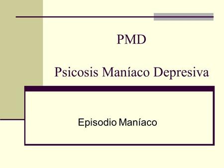 PMD Psicosis Maníaco Depresiva