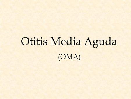 Otitis Media Aguda (OMA).