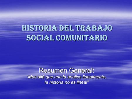 HISTORIA DEL TRABAJO SOCIAL COMUNITARIO