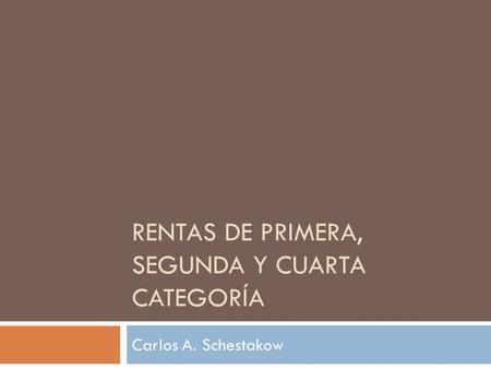 RENTAS DE PRIMERA, SEGUNDA Y CUARTA CATEGORÍA