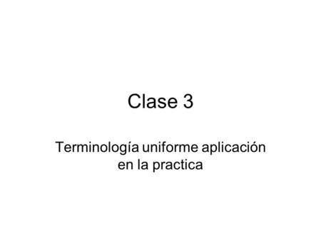 Terminología uniforme aplicación en la practica