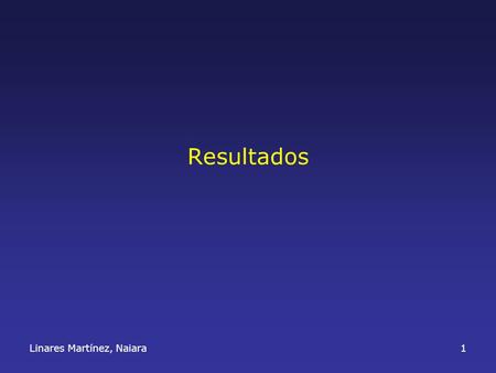 Resultados Linares Martínez, Naiara.