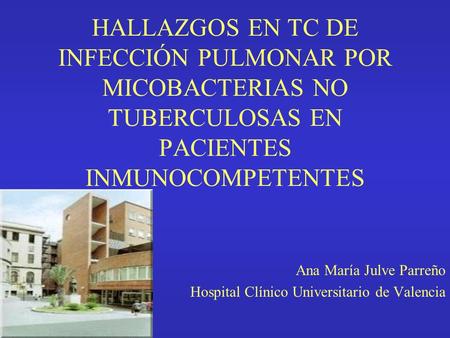 Ana María Julve Parreño Hospital Clínico Universitario de Valencia
