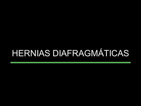 HERNIAS DIAFRAGMÁTICAS