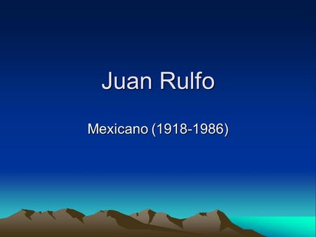 Juan Rulfo Mexicano (1918-1986).