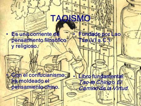 TAOISMO Es una corriente de pensamiento filosófico y religioso.
