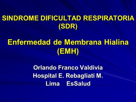 Orlando Franco Valdivia Hospital E. Rebagliati M. Lima EsSalud