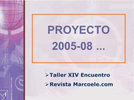 1 PROYECTO 2005-08... Taller XIV Encuentro Revista Marcoele.com.