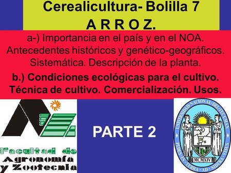 Cerealicultura- Bolilla 7 A R R O Z.