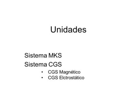 Sistema MKS Sistema CGS