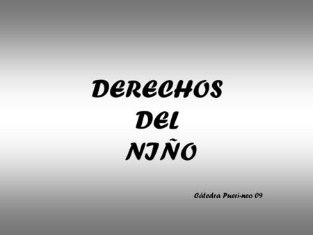 DERECHOS DEL NIÑO Cátedra Pueri-neo 09.