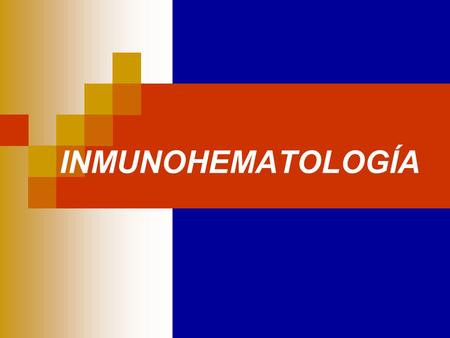 INMUNOHEMATOLOGÍA.