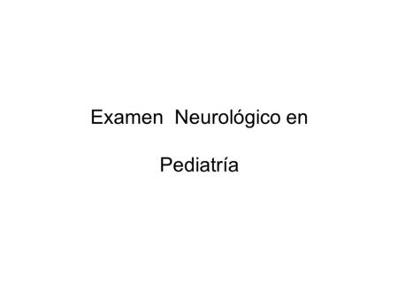 Examen Neurológico en Pediatría